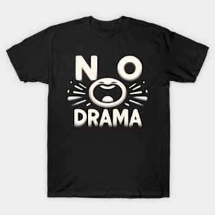 No Drama T-Shirt